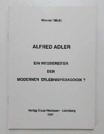Beispielbild fr Alfred Adler - Ein Wegbereiter der modernen Erlebnispdagogik? zum Verkauf von Der Ziegelbrenner - Medienversand