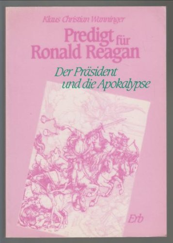 Stock image for Predigt fr Ronald Reagan. Der Prsident und die Apokalypse for sale by Versandantiquariat Felix Mcke