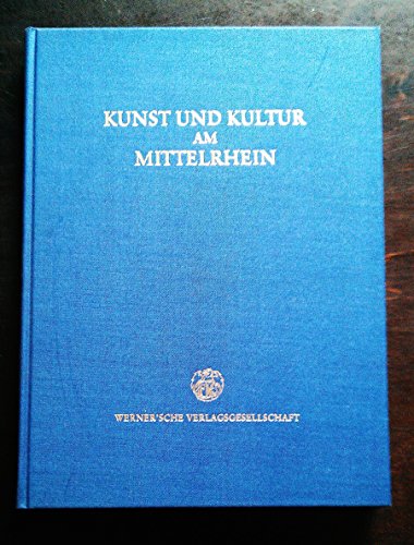 9783884620168: Kunst und Kultur am Mittelrhein: Festschrift für Fritz Arens zum 70. Geburtstag (German Edition)