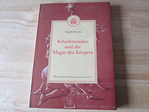 Beispielbild fr Schadenzauber und die Magie des Krpers : Hexenbilder d. frhen Neuzeit. zum Verkauf von Antiquariat Rohde