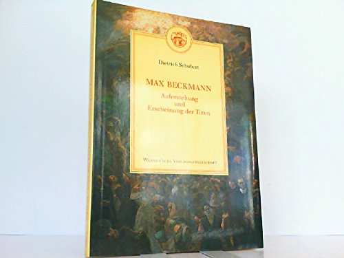 Beispielbild fr Max Beckmann - Auferstehung und Erscheinung der Toten zum Verkauf von ANTIQUARIAT Franke BRUDDENBOOKS