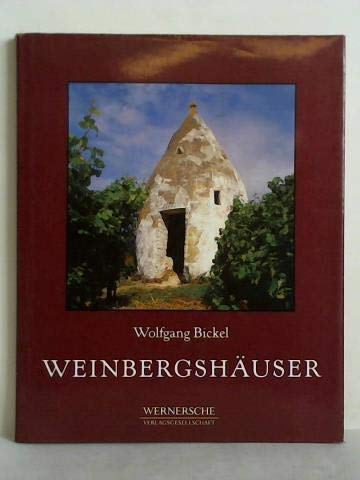 Stock image for Weinbergshuser. Mit Fotografien von Wolfgang Bickel, Claus Reisinger und Ferdinand Wagner. for sale by Buch-Galerie Silvia Umla