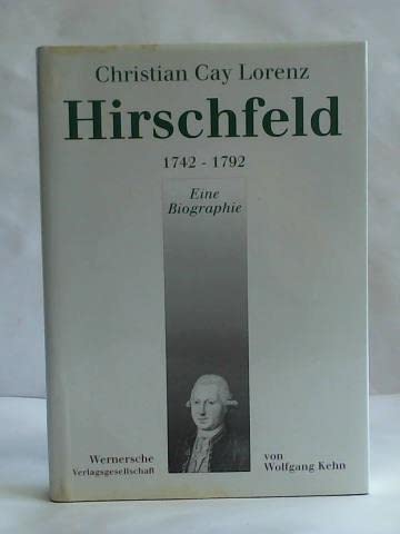 Christian Cay Lorenz Hirschfeld. 1742 - 1792. Eine Biographie.