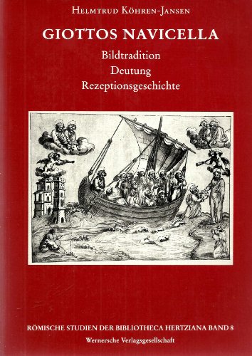 Giottos Navicella. Bildtradition, Deutung, Rezeptionsgeschichte.