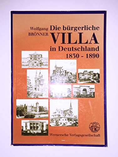 Die bürgerliche Villa in Deutschland 1830 - 1890 - Brönner, Wolfgang