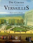 Die Gärten von Versailles., Vorwort von Jean-Pierre Babelon.