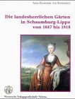 9783884621615: Die landesherrlichen Grten in Schaumburg-Lippe von 1647 bis 1918 (Grne Reihe)
