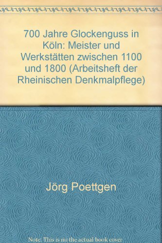 700 Jahre Glockenguss in Koeln - Poettgen, Jörg