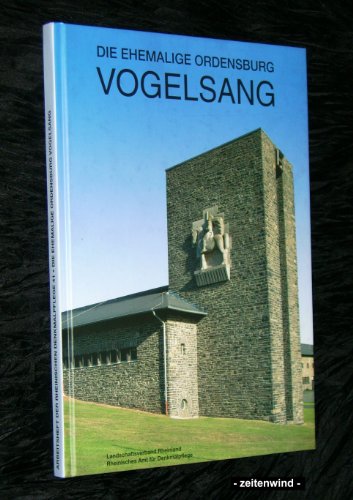 Die ehemalige Ordensburg Vogelsang, Architektur, Bauplastik, Ausstattung, Umnutzung, Mit Ergänzungen von Monika Herzog und vielen Abb., - Schmitz-Ehmke, Ruth