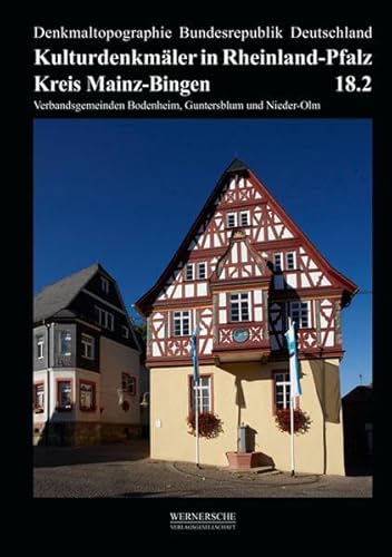 Kreis Mainz-Bingen: Verbandsgemeinden Bodenheim, Guntersblum und Nieder-Olm (Denkmaltopographie Bundesrepublik Deutschland / Kulturdenkmäler in Rheinland-Pfalz) - Krienke Dieter