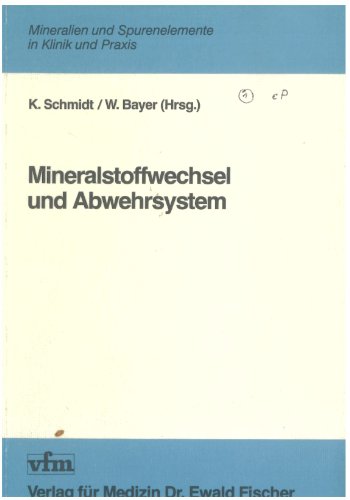 9783884630204: Mineralstoffwechsel und Abwehrsysteme. ( Mineralien und Spurenelemente in Klinik und Praxis) - SCHMIDT und BAYER