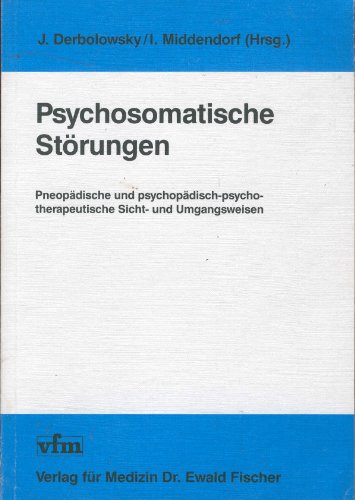 9783884630921: Psychosomatische Strungen. Pneopdische und psychopdisch-psychotherapeutische Sicht- und Umgangsweisen