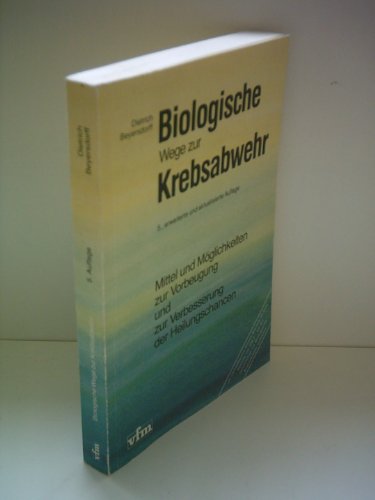 Beispielbild fr Biologische Wege zur Krebsabwehr Mittel und Mglichkeiten zur Vorbeugung und zur Verbesserung der Heilungschancen. zum Verkauf von Buchhandlung Neues Leben