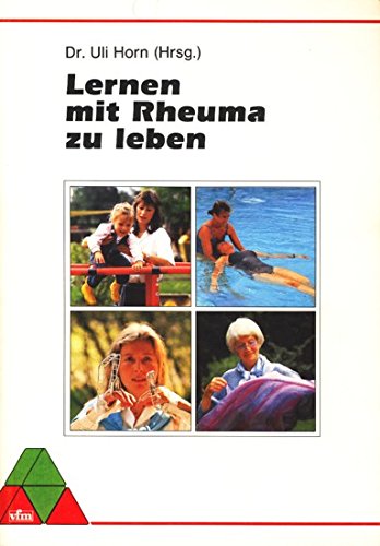 Beispielbild fr Lernen, mit Rheuma zu leben : ein Lesebuch von Patienten fr Patienten. hrsg. von Uli Horn / Hilfe zur Selbsthilfe zum Verkauf von BBB-Internetbuchantiquariat