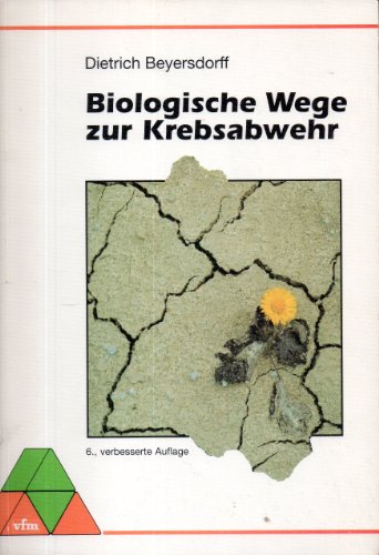 Beispielbild fr Biologische Wege zur Krebsabwehr. Mittel und Mglichkeiten zur Vorbeugung und zur Verbesserung der Heilungschancen. zum Verkauf von Steamhead Records & Books