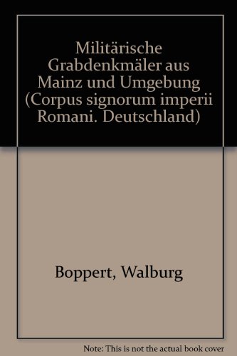 9783884670293: Militrische Grabdenkmler aus Mainz und Umgebung (Corpus signorum imperii Romani. Deutschland)