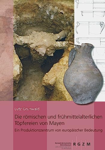 Stock image for Die rmischen und frhmittelalterlichen Tpfereien von Mayen for sale by GreatBookPrices