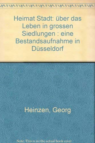 Beispielbild fr Heimat Stadt: uber Das Leben in Grossen Siedlungen Eine Bestandsaufnahme in Dusseldorf zum Verkauf von Edition-115