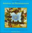 Astrologie der Reformationszeit : Faust, Luther, Melanchthon und die Sternendeuterei ; [mit kompl...