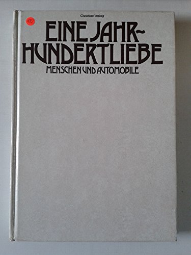 Beispielbild fr Eine Jahrhundertliebe, Menschen und Automobile zum Verkauf von Paderbuch e.Kfm. Inh. Ralf R. Eichmann