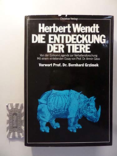 Stock image for Die Entdeckung der Tiere. Von der Einhorn- Legende zur Verhaltensforschung for sale by Versandantiquariat Felix Mcke