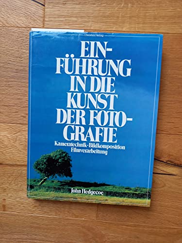 Beispielbild fr Einfhrung in die Kunst der Fotografie / aus d. Engl. bertr. von Karl-Friedrich Presser. Deutschsprach. Ausg. zum Verkauf von Antiquariat + Buchhandlung Bcher-Quell