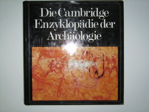 Stock image for Die Cambridge Enzyklopdie der Archologie for sale by Celler Versandantiquariat