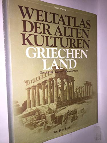Welatlas der Alten Kulturen: Griechen Land (9783884720417) by Peter Levi