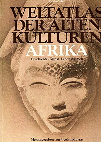Weltatlas der Alten Kulturen. Afrika: Geschichte. Kunst. Lebensformen - Jocelyn Murray