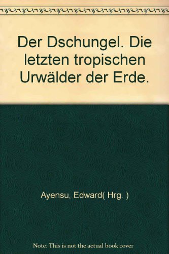 9783884720622: Der Dschungel. Die letzten tropischen Urwlder der Erde.