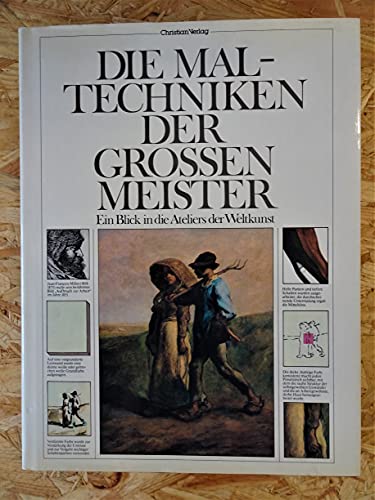 Beispielbild fr Die Maltechniken der grossen Meister : e. Blick in d. Ateliers d. Weltkunst. hrsg. von Waldemar Janusczcak. [Autoren Mary Beal . Bearb. d. deutschsprachigen Ausg. Ulla Dornberg .] zum Verkauf von Antiquariat Johannes Hauschild