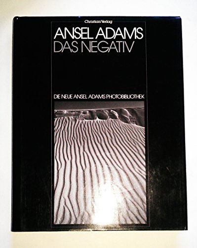 Imagen de archivo de Die neue Ansel Adams Photobibliothek, Das Negativ a la venta por medimops