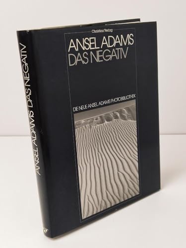 9783884720714: Das Negativ Adams, Ansel: [The new Ansel Adams photography series / dt.] Die neue Ansel-Adams-Photobibliothek
