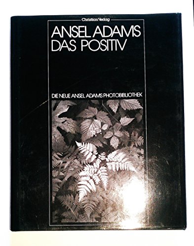Beispielbild fr Die neue Ansel Adams Photobibliothek, Das Positiv als photographisches Bild zum Verkauf von medimops