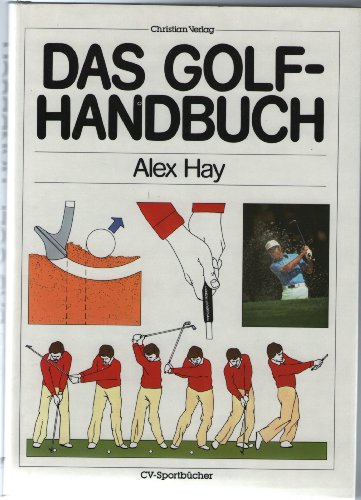 9783884720967: Das Golf-Handbuch. Vorw. von Peter Alliss. [Aus d. Engl. bertr. von Dieter Drr]