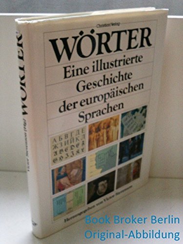 Beispielbild fr Wrter. Eine illustrierte Geschichte der europischen Sprachen. Aus dem Englischen bertragen von Gertraude Wilhelm. zum Verkauf von Mephisto-Antiquariat