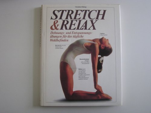 Stock image for Stretch und Relax: Dehnungs- und Entspannungsbungen fr das tgliche Wohlbefinden for sale by Gerald Wollermann