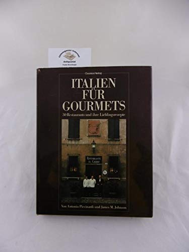 Stock image for Italien fr Gourmets. 30 Restaurants und ihre Lieblingsrezepte for sale by Antiquariat Ottakring 1160 Wien