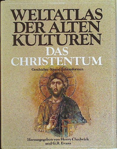 Beispielbild fr Weltatlas der alten Kulturen. Das Christentum. Geschichte, Kunst, Lebensform zum Verkauf von medimops