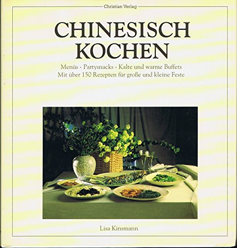 9783884721490: Chinesisch Kochen: Menues, Partysnacks, Kalte und warme Buffets - Kinsman, Lisa