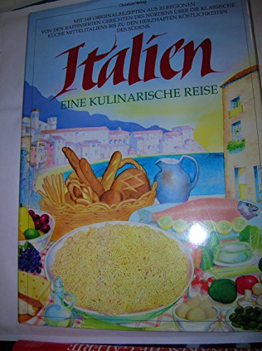 Imagen de archivo de Italien - Eine Kulinarische Reise - Mit 248 Originalrezepten aus 20 Regionen. a la venta por Worpsweder Antiquariat