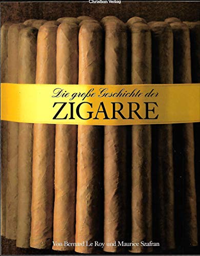 Beispielbild fr Die groe Geschichte der Zigarre. zum Verkauf von mneme