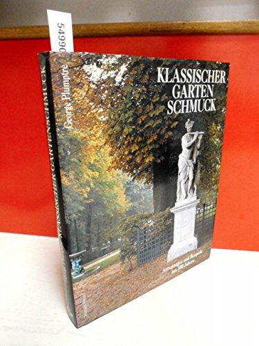 Stock image for Klassischer Gartenschmuck. Anregungen und Beispiele aus 500 Jahren for sale by Eichhorn GmbH