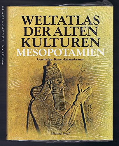 Weltatlas der alten kulturen mesopotamien - geschichte-kunst- lebensformen - Roaf Michael