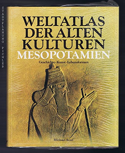 9783884722008: Weltatlas der Alten Kulturen: Mesopotamien. Geschichte - Kunst - Lebensformen