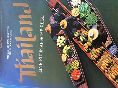 Imagen de archivo de Thailand. Eine kulinarische Reise. Mit 250 Originalrezepten aus allen Regionen a la venta por medimops