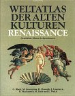 9783884722411: Weltatlas der alten Kulturen. Renaissance. Geschichte, Kunst, Lebensformen