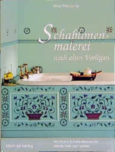 Stock image for Schablonenmalerei nach alten Vorlagen. Mit 70 Arts and Crafts- Motiven fr Wnde, Holz und Textilien for sale by medimops