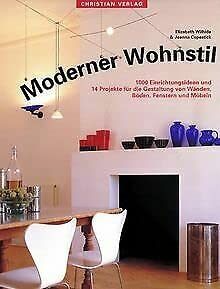 Imagen de archivo de Moderner Wohnstil. 1000 Einrichtungen und 14 Projekte fr die Gestaltung von Wnden, Bden, Fenstern und Mbeln. Schritt-fr-Schritt-Fotos von Hannah Lewis. a la venta por Worpsweder Antiquariat