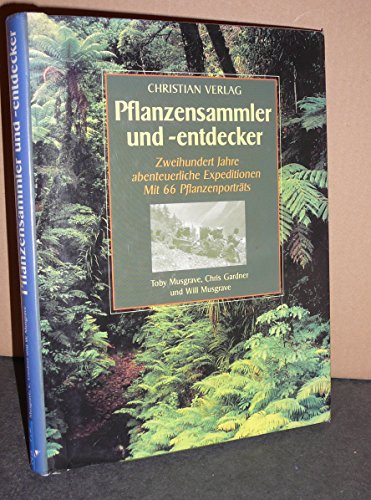 Beispielbild fr Pflanzensammler und -entdecker: 200 Jahre abenteuerliche Expeditionen Mit 66 Pflanzenportrts zum Verkauf von bookdown